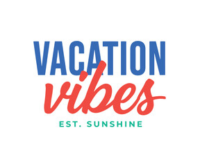 Fototapeta premium Vacation vibes est sunshine typography with blue red and green text on a white background, for summer holiday, and beach theme projects