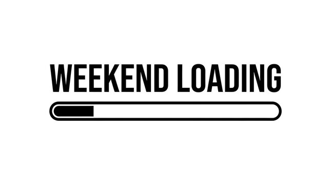 Weekend loading progress bar