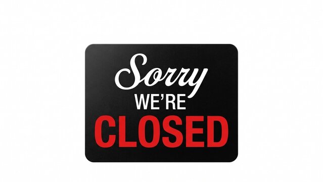 Professional sorry we are closed rectangular sign with bold lettering presented isolated on white background