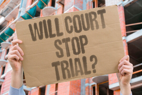 "Will court stop trial?" Attorneys file motions for immediate dismissal. WILL. COURT. STOP. TRIAL. MOTIONS.