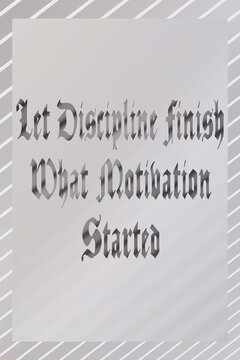 Let discipline finish what motivation started inspirational quote poster with black Gothic lettering on a light gray panel and a subtle diagonal striped background
