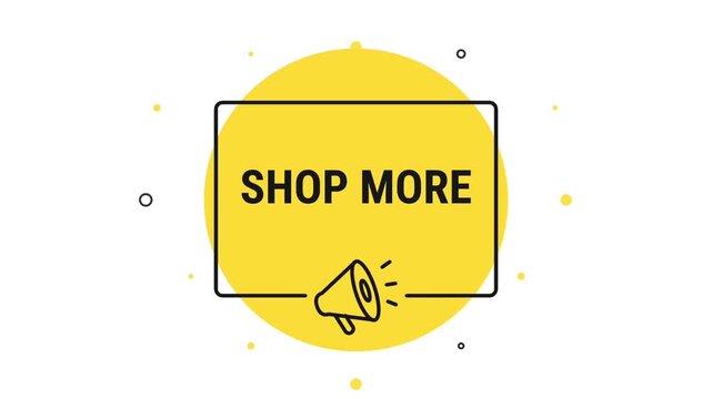 Shop More animated banner, shop more animation, shop more sign, shop more button, promotion label, marketing announcement, special offer, online shop promo, megaphone, motion graphics, hd video