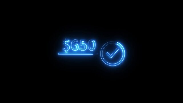 Neon 650 dollar price tag with check mark icon glowing on dark background digital animation