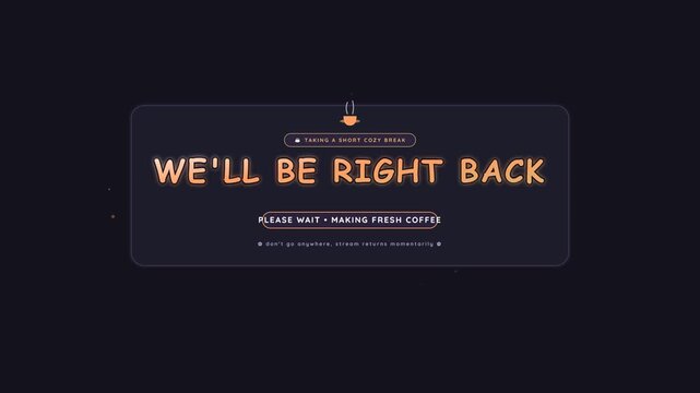 We will be right back screen message for a coffee shop website or live stream.