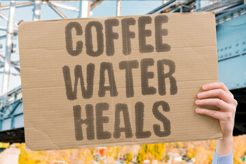 "Coffee water heals" Hydration plus caffeine aids digestion and mood. COFFEE. WATER. HEALS. HYDRATION. DIGESTION. © AndriiKoval