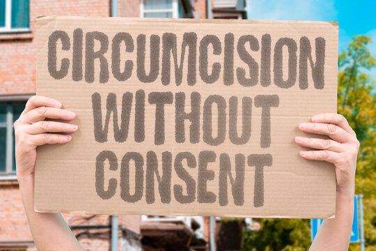 "Circumcision Without Consent" Infant surgery happens before the child can refuse. CIRCUMCISION. CONSENT. INFANT. BODY. RITUAL.