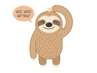 Obraz premium Cute Cartoon Sloth Illustration with Speech Bubble Asking Wait Which Way Now