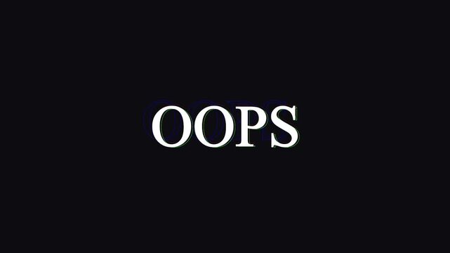 Bold minimalist oops text animation on clean black background for digital content and design.