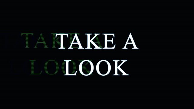 Kinetic glitch text reading take a look with split rgb channels and chromatic aberration style.