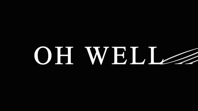Minimalist digital typography animation of phrase oh well with futuristic glitch distortion.