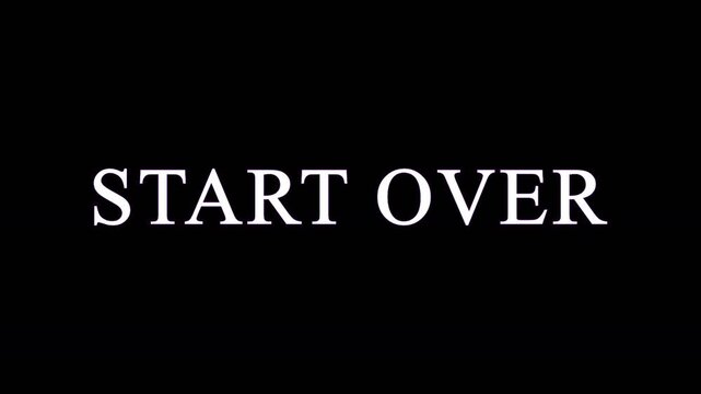 Start over white text animation with red glitch effect glitching on black background cinematic clip.