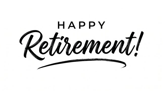 Happy retirement text graphic design with black brush calligraphy on a plain white background with typography