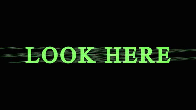 Look here text with glitch interference effect on black background for dynamic motion intro clip.