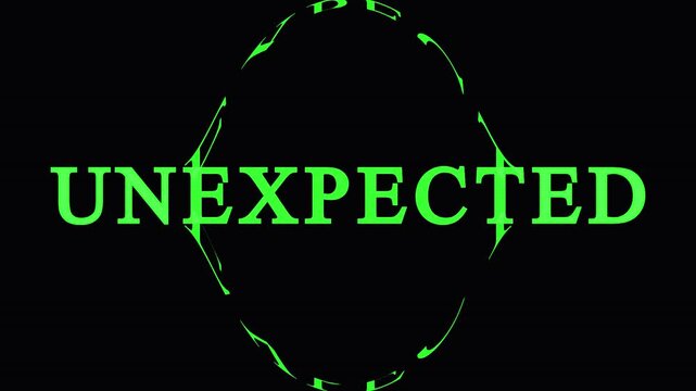 Unexpected text glitch effect animation on black background, dynamic cinematic title sequence, motion graphic.