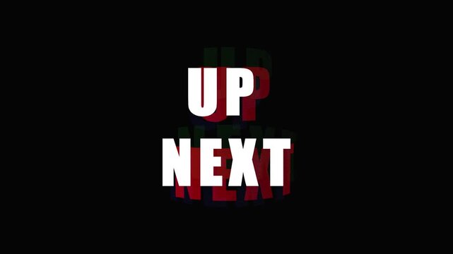 Glitch effect up next text animation loop on black background for digital broadcast video intros.