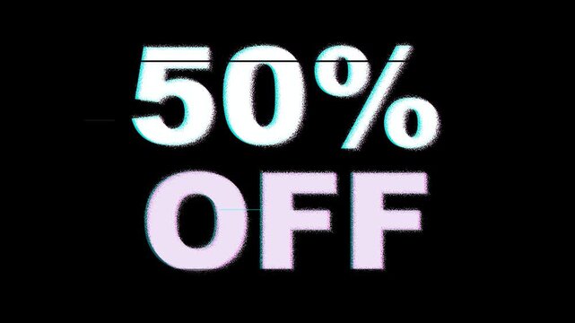 Glitch 50 percent off sale text animation with digital distortion effect and black background