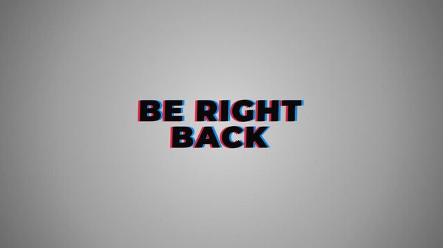 Be right back glitch text animation on minimalist gray background