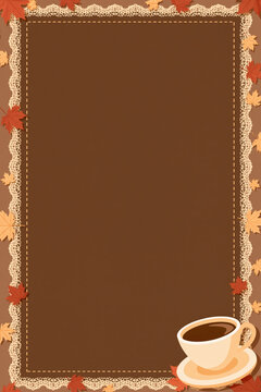 Coffee cup brown background autumn leaf lace border vintage frame empty space hot drink cafe menu fall season decorative design Warm brown poster with coffee cup, lace border and scattered autumn