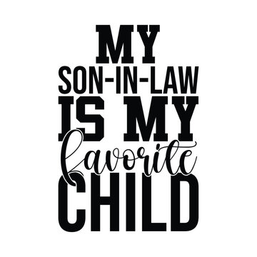 My Son In Law Is My Favorite Child