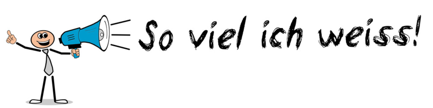 So viel ich weiss	
