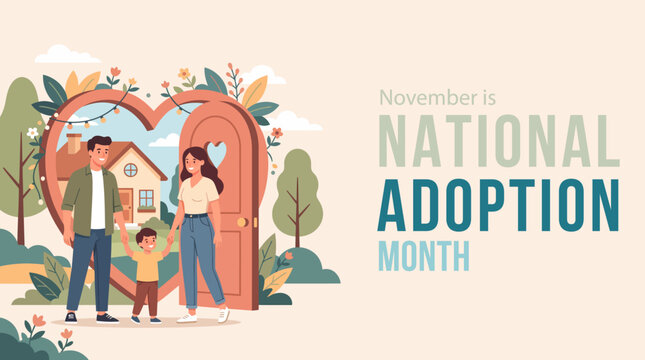 National adoption month banner featuring a happy family standing in front of a heart shaped open door to their new home and text November is national adoption month