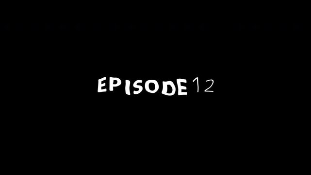 Episode 12 animated liquid text title appears, settles in the center, then quickly moves down and dissolves. Seamless loop, alpha channel, transparent background.