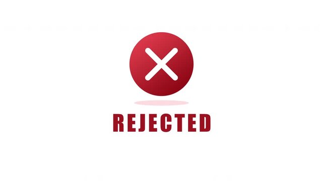 Rejected animation featuring a red circle with a white cross, representing denied applications, failed approval, declined requests, restricted access, and warning status.