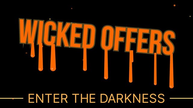 Wicked offers text with dripping orange effect and enter darkness message.