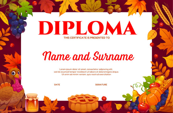 Thanksgiving season kid diploma certificate with fall leaves and harvest. Horizontal award certificate layout decorated with cartoon turkey, pumpkin pie and cornucopia for school and kindergarten