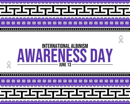 International Albinism Awareness Day June 13 geometric background with decorative border patterns and awareness ribbons