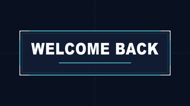 Welcome Back Text Animation with Bold White Typography, Glowing Blue Rectangular Frame and Dark Background Motion Graphics