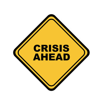 crisis ahead sign
