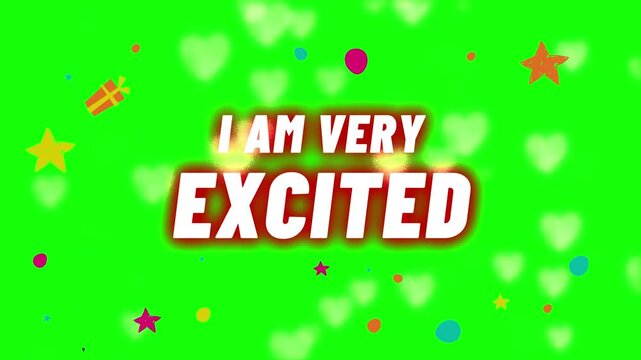 "I Am Very Excited" Green Screen Chroma Key Animation Overlay   