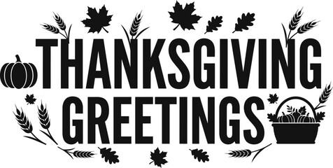 Thanksgiving greetings typography vector with autumn leaves, wheat, and pumpkins © Asaduzzaman