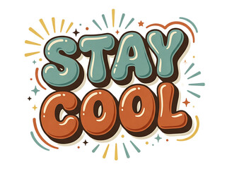 Fototapeta premium Retro bubble typography with the phrase Stay Cool isolated on a transparent background