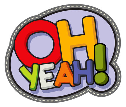 Oh Yeah comic bubble sticker. Textile patch