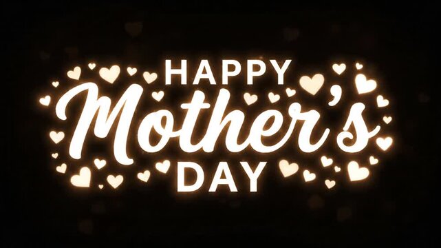 Happy Mother's Day Glowing Script with Shimmering Hearts on Black. 4K Video