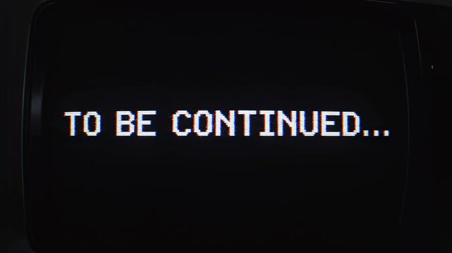 Retro television screen displaying 'To Be Continued' text with static and glitch effects in cinematic motion