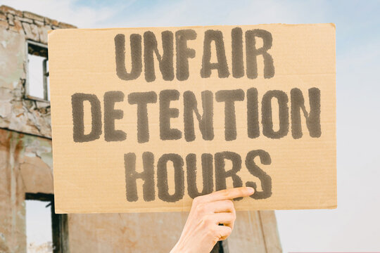 "Unfair detention hours" Extended custody without legitimate justification passes. DETENTION. DURATION. UNFAIR. LEGAL. COMPLAINT.