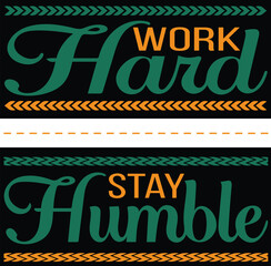 Fototapeta premium Work hard stay humble motivational quote text design