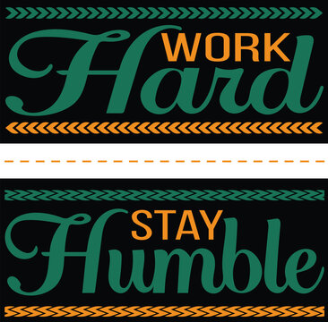 Work hard stay humble motivational quote text design