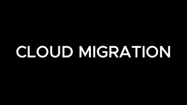 Cloud Migration Typing Text Animation with Cursor on Black Background for Digital Transformation, Cloud Adoption and IT Modernization