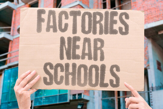 "Factories near schools" Industrial facilities operate adjacent to places where children study. PROXIMITY. CHILDREN. VULNERABLE. PROTECTION. LOCATION.