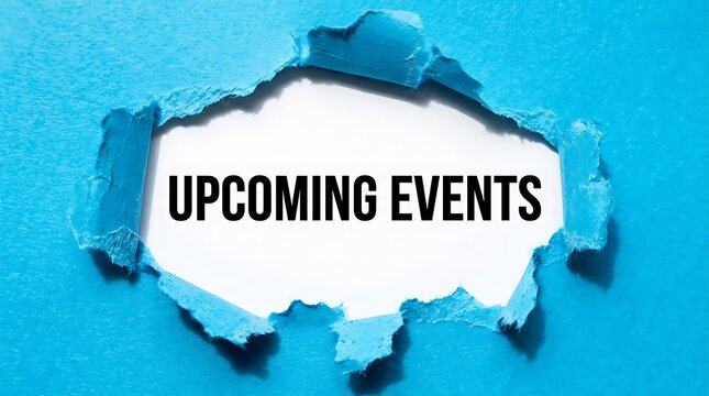 Upcoming events text in torn blue paper hole
