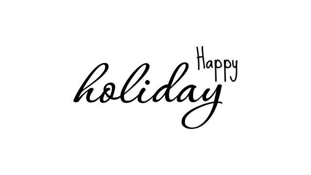 Black artistic script text saying happy holiday on a simple white background, suitable for holiday greeting cards and festive designs.