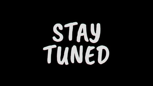 Stay tuned animated typography theme with rgb glitch effect 4k black background.