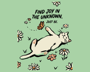 Fototapeta premium Cat lying in flowers vector illustration. Find joy in the unknown motivational quote. Cute kitten with butterfly. Mindfulness concept.