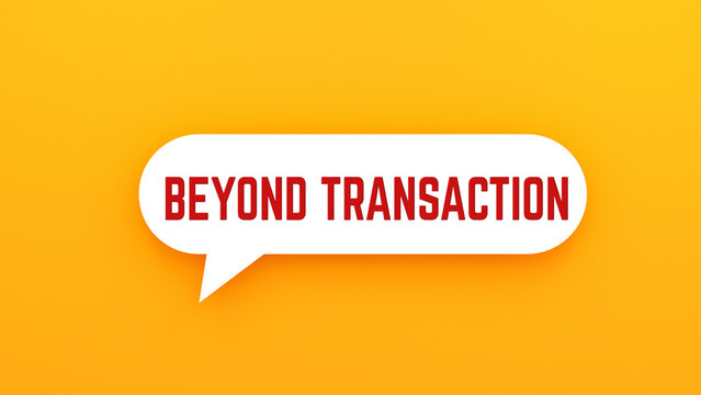 Beyond transaction concept for strategic business relationships, customer value and long term partnership
