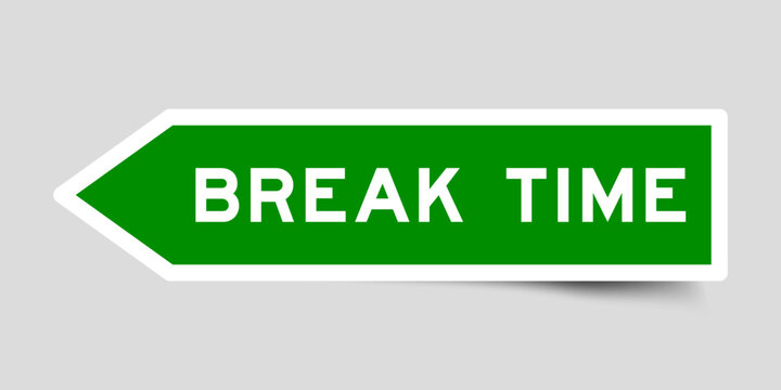 Green color arrow shape sticker label with word break time on gray background