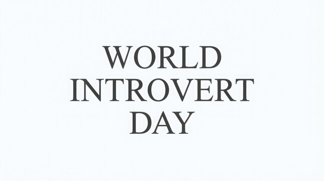 Acknowledging world introvert day we honor the inner strength resilience and valuable perspectives introverted people offer to our global community on june twelfth